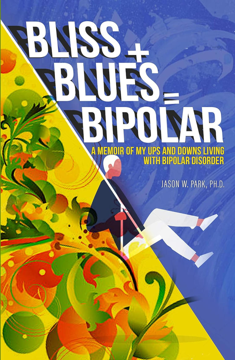 Bliss + Blues = Bipolar — memoir by J.J. Park