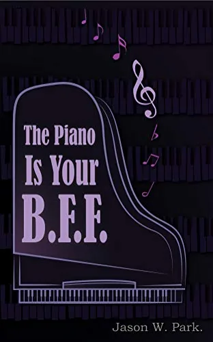 Piano Your B.F.F. by Jason W. Park